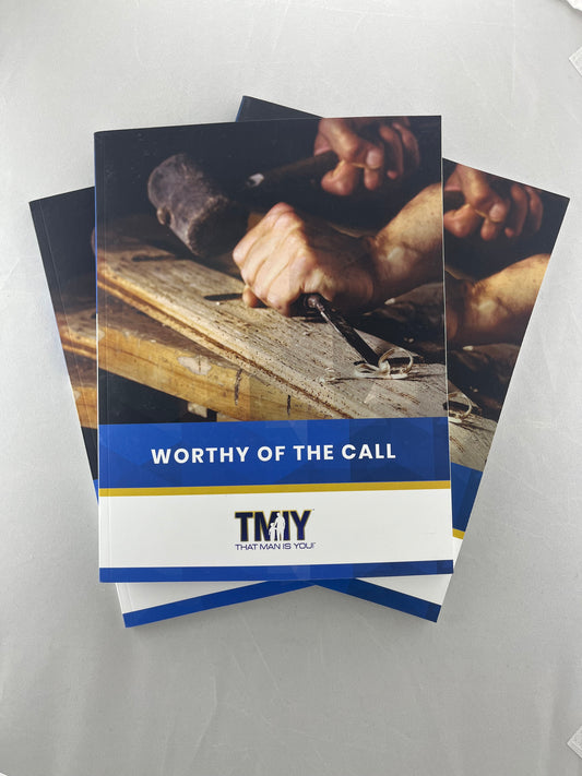 That Man is You! Participant Book - Worthy of the Call