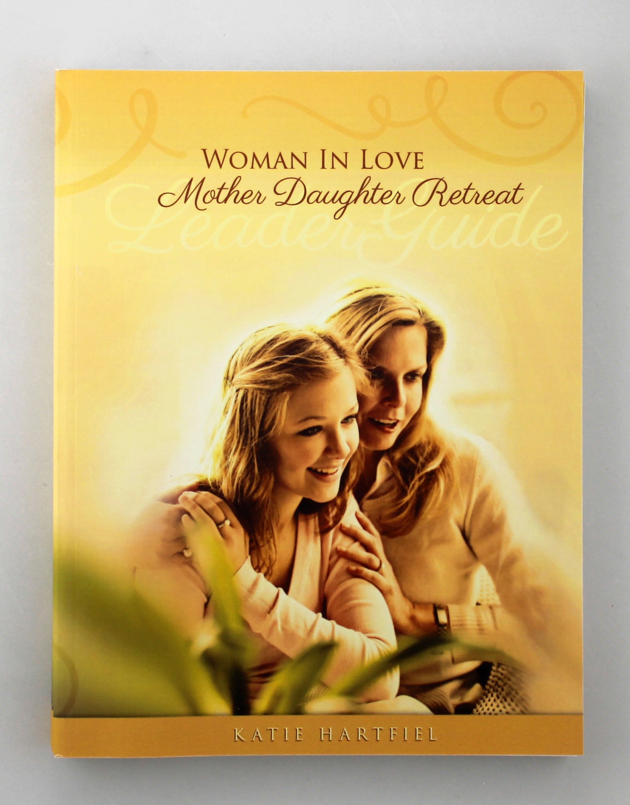 Mother Daughter Retreat Leader's Guide