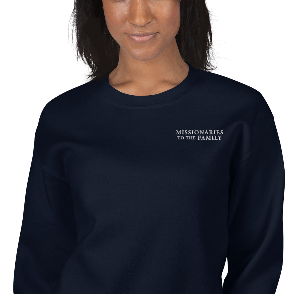 Missionaries to the Family Embroidered Unisex Sweatshirt