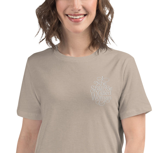 She Shall Be Called Woman - Embroidered in White - Women's Relaxed Tee