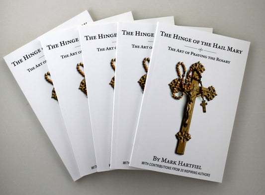 The Hinge of the Hail Mary: The Art of Praying the Rosary
