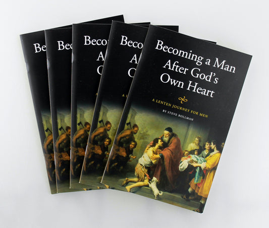 Becoming a Man after God's Own Heart - A Lenten Journey